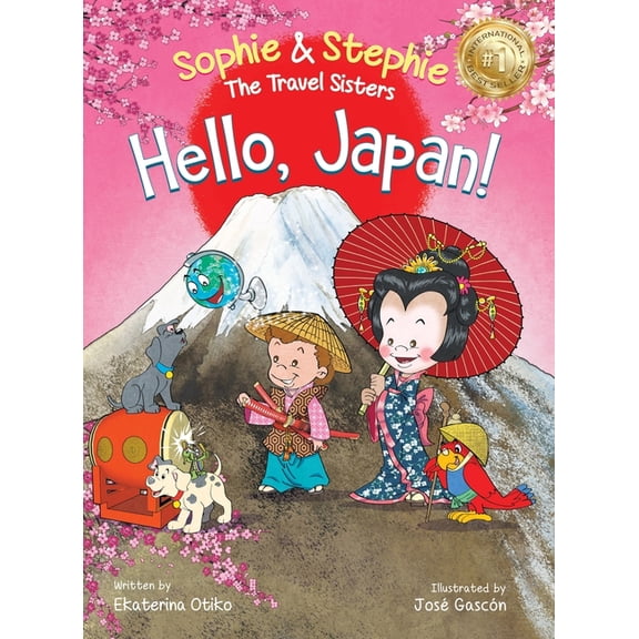 Sophie & Stephie: The Travel Sisters Hello, Japan!: A Fun and Educational Travel Book for Kids Ages 4-8 to Explore Culture, Language, and Landmarks, Book 12, (Hardcover)