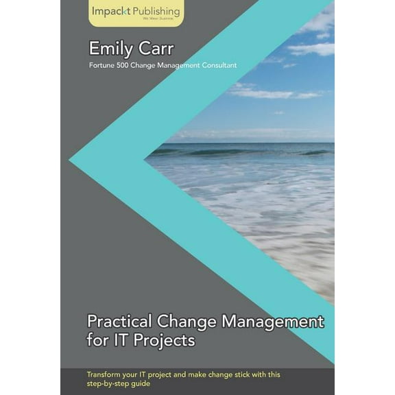 Practical Change Management for It Projects, (Paperback)