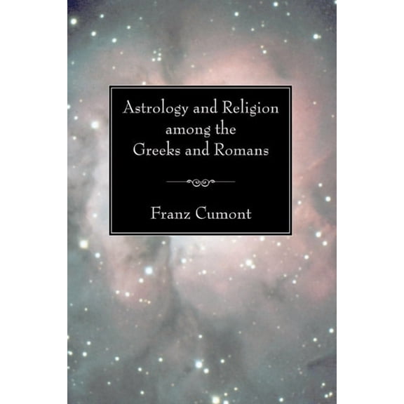 Astrology and Religion among the Greeks and Romans, (Paperback)