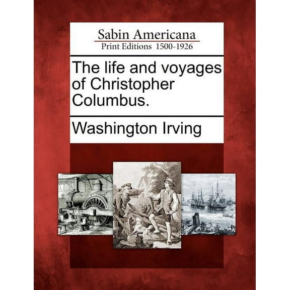 The Life and Voyages of Christopher Columbus., (Paperback)