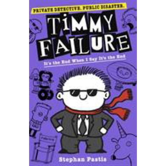 Pre-Owned Timmy Failure: It's the End When I Say It's the End (Paperback) 1406382795 9781406382792