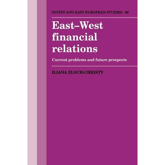 Cambridge Russian, Soviet and Post-Sovie East-West Financial Relations, Book 80, (Hardcover)