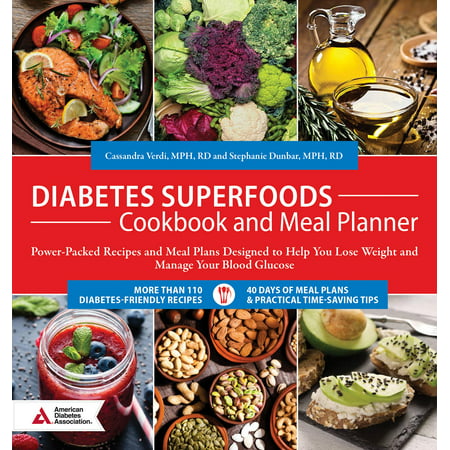 Diabetes Superfoods Cookbook and Meal Planner : Power-Packed Recipes and Meal Plans Designed to Help You Lose Weight and Control Your Blood (The Best Meal Plan To Lose Weight)