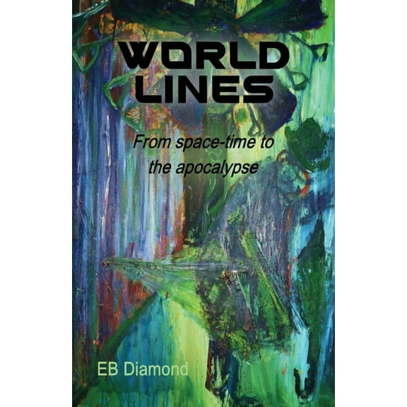 World Lines: From space-time to apocalypse, (Paperback)