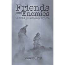 Friends and Enemies : A Ruth Bowen Regency Mystery