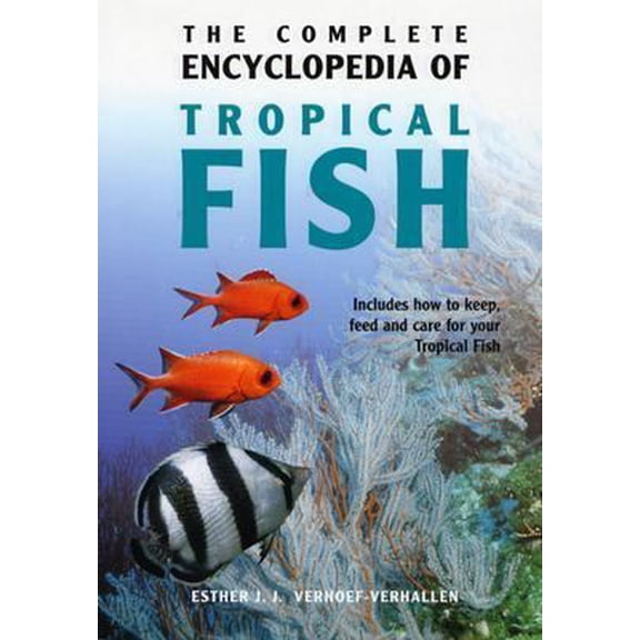 Pre-Owned The Complete Encyclopedia of Tropical Fish (Hardcover) 903661516X 9789036615167