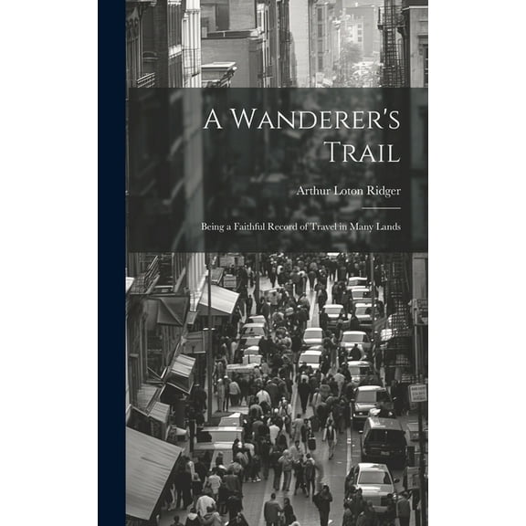 A Wanderer's Trail (Hardcover)
