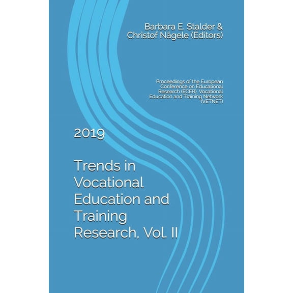 Trends in Vocational Education and Train Trends in Vocational Education and Training Research, Vol. II 2019: Proceedings of the European Conference on Educationa, Book 2, (Paperback)