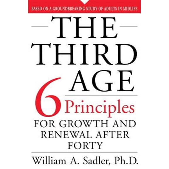 Pre-Owned The Third Age: Six Principles Of Growth And Renewal After Forty Paperback