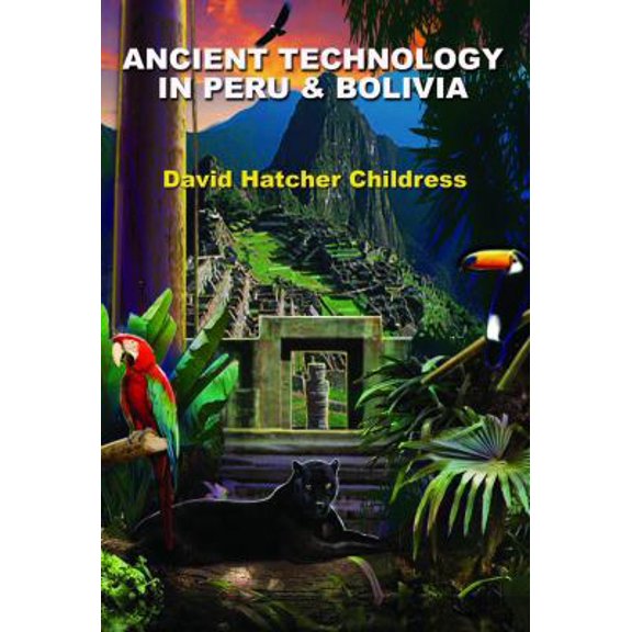 Pre-Owned Ancient Technology in Peru & Bolivia (Paperback) 1935487817 9781935487814
