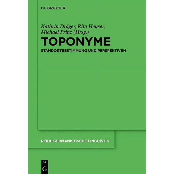 Reihe Germanistische Linguistik Toponyme: Standortbestimmung Und Perspektiven, Book 326, (Hardcover)