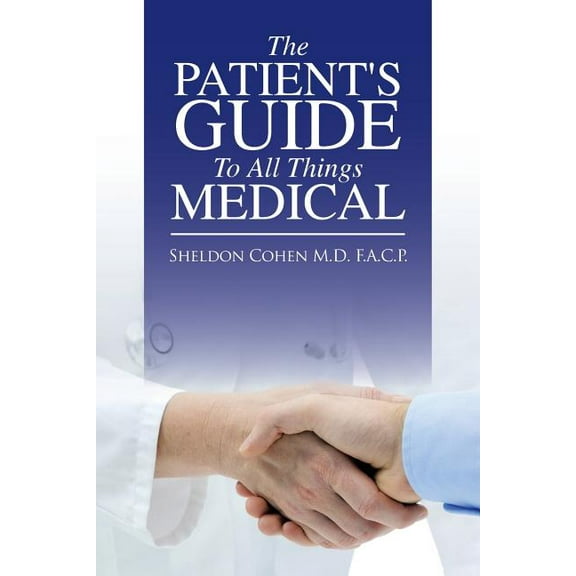 The Patient's Guide to All Things Medical, (Paperback)