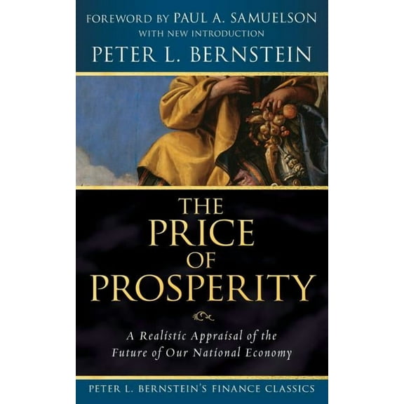Peter L. Bernstein's Finance Classics The Price of Prosperity, Book 2, (Paperback)