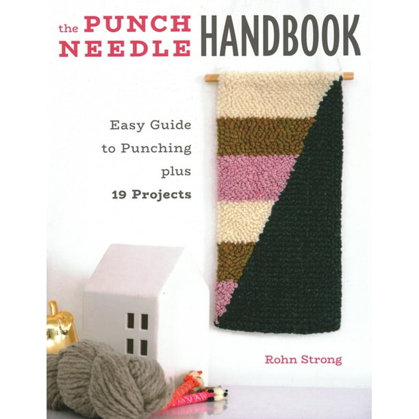 The Punch Needle Handbook Easy Guide to Punching Plus 19 Projects