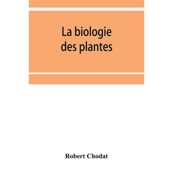 La biologie des plantes, (Paperback)