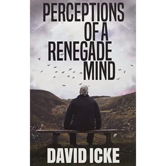 Perceptions Of A Renegade Mind