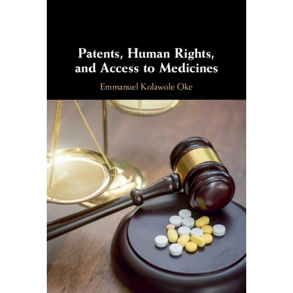 Patents, Human Rights, and Access to Medicines, (Hardcover)