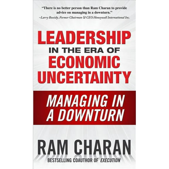 Leadership in the Era of Economic Uncertainty: Managing in a Downturn (Other)