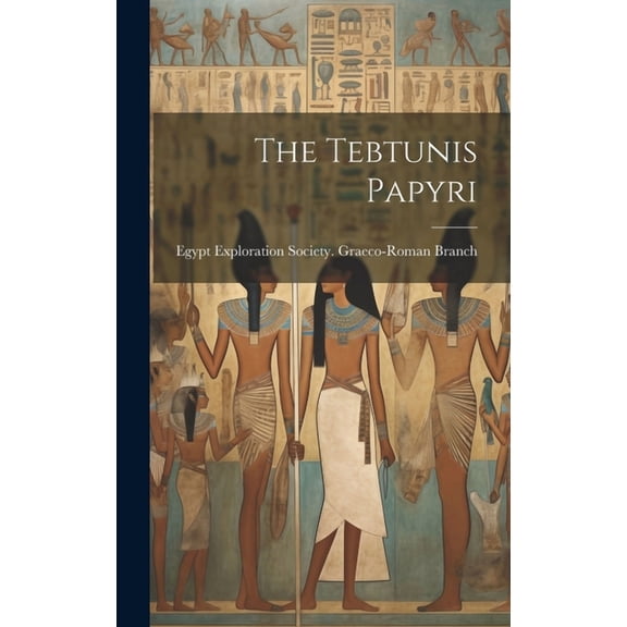 The Tebtunis Papyri (Hardcover)