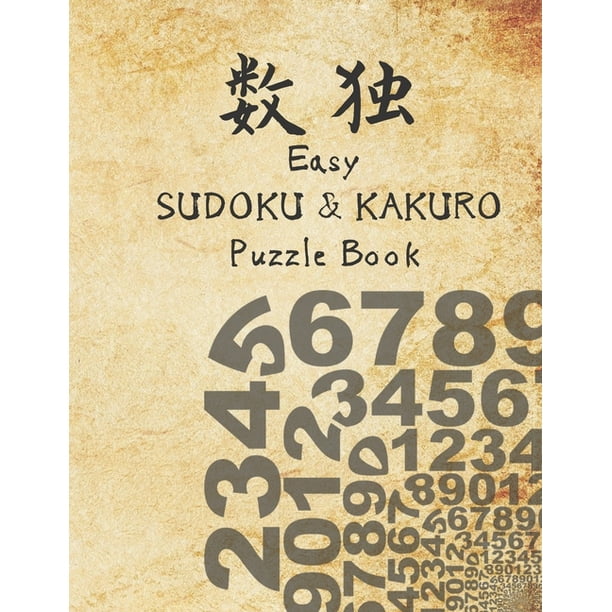 Easy Sudoku And Kakuro Puzzle Book Easy Selection Of Sudoku And