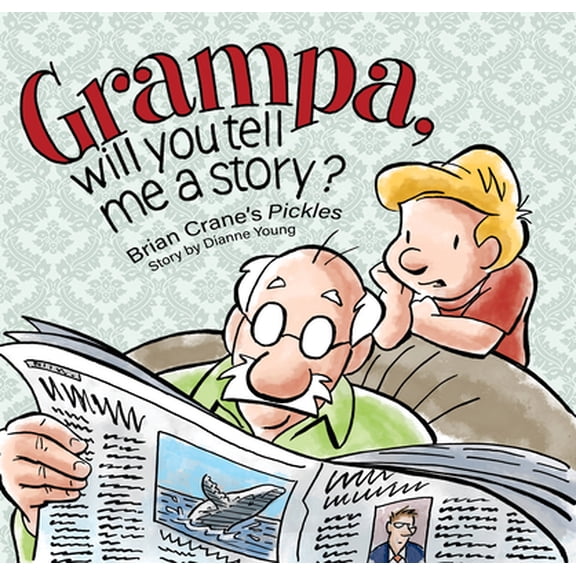 Pre-Owned Grampa, Will You Tell Me a Story?: A 'Pickles' Children's Book (Hardcover) by Brian Crane, Dianne Young