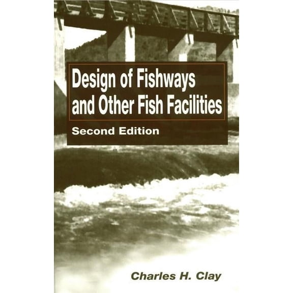Design of Fishways and Other Fish Facilities, (Hardcover)