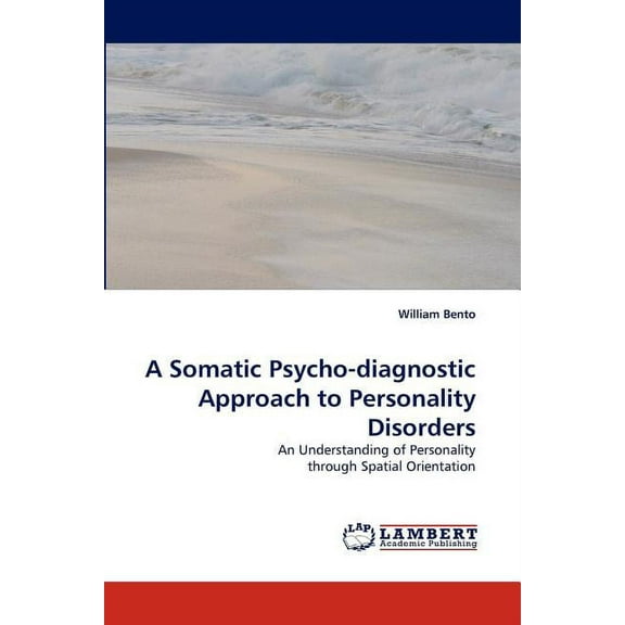 A Somatic Psycho-Diagnostic Approach to Personality Disorders (Paperback)