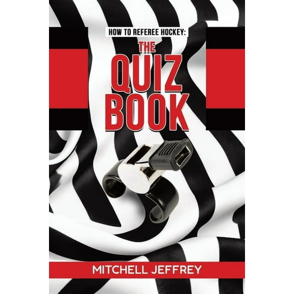 How to Referee Hockey: The Quiz Book, (Paperback)