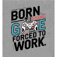 thumbnail image 2 of "Born To Game, Forced To Work" Youth Heather Gray Crew Neck Short Sleeve Tee-Medium, 2 of 2