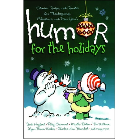 Humor for the Holidays : Stories, Quips, and Quotes for Thanksgiving, Christmas, and New