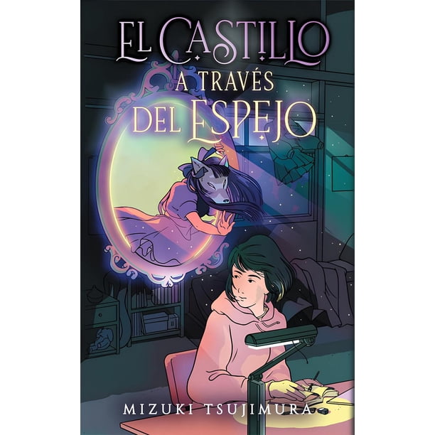Libro El Castillo A Traves Del Espejo Tapa Blanda, Autor Mizuki Tsujimora, Editorial Puck