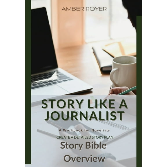 Story Like a Journalist - Story Bible Overview, (Paperback)