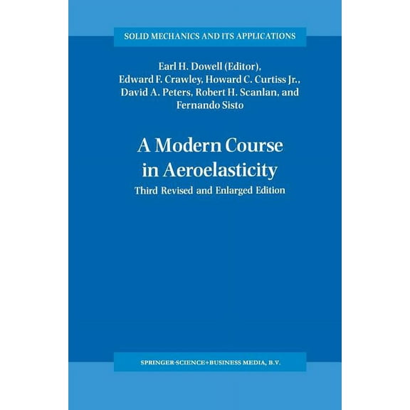 Solid Mechanics and Its Applications A Modern Course in Aeroelasticity, Book 32, (Paperback)