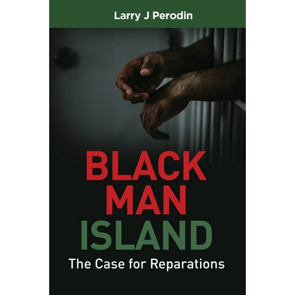 Black Man Island: The Case for Reparations, (Paperback)