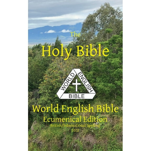 The Holy Bible: World English Bible Ecumenical Edition British/International Spelling, (Hardcover)