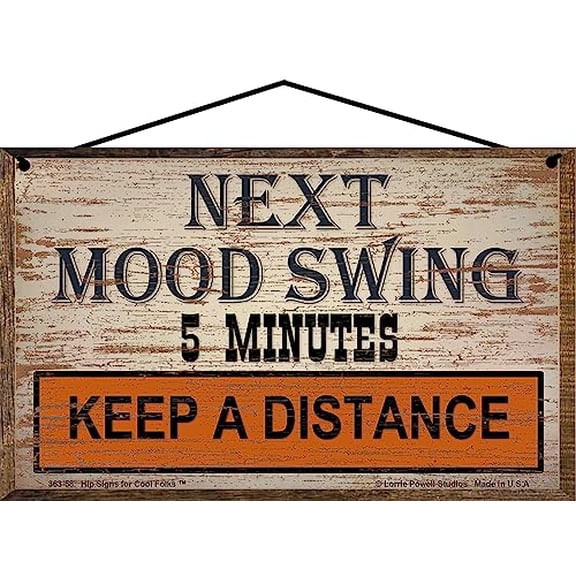 5x8 Vintage Style Sign Saying "Next Mood Swing 5 Minutes - Keep A Distance" Unique and Funny Wall Decor for Your Personal Space