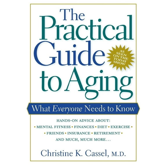 The Practical Guide to Aging: What Everyone Needs to Know, (Hardcover)