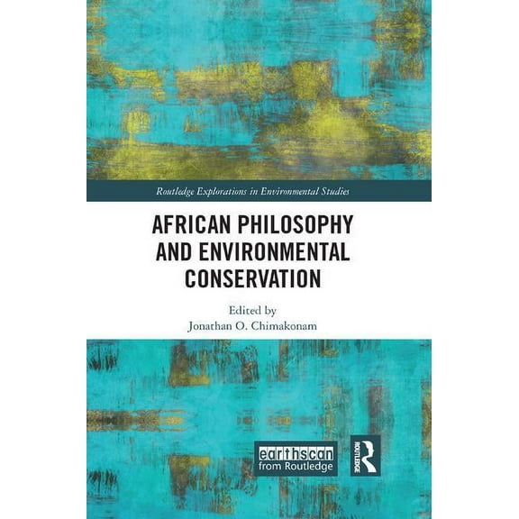 Routledge Explorations in Environmental  African Philosophy and Environmental Conservation, (Paperback)