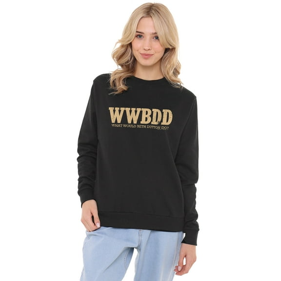 Yellowstone What Would Beth Dutton Do Women's Crew Sweatshirt