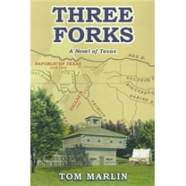 Three Forks: A Novel of Texas