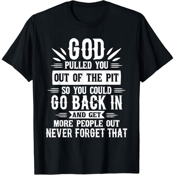 Retro Christian Inspirational T-Shirt God Pulled You Out Of The Pit Faith Based Motivational Graphic Tee for Men and Women