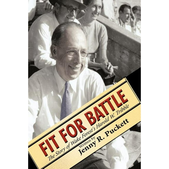 Fit for Battle: The Story of Wake Forest's Harold W. Tribble (Paperback)