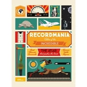 Recordmania: Atlas of the Incredible (Little Gestalten)
