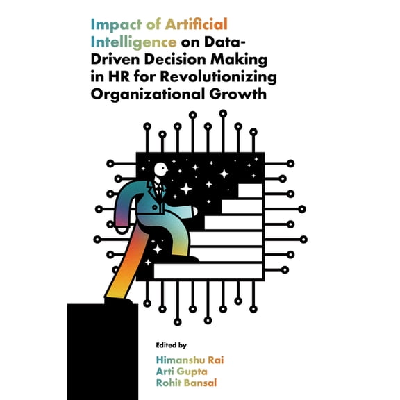 Impact of Artificial Intelligence on Data-Driven Decision Making in HR for Revolutionizing Organizational Growth, (Hardcover)
