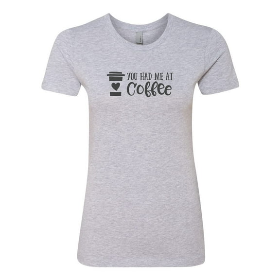 Women's You Had Me At Coffee Ladies Short Sleeve T-shirt-Heather Grey-large