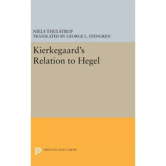Princeton Legacy Library Kierkegaard's Relation to Hegel, Book 626, (Hardcover)