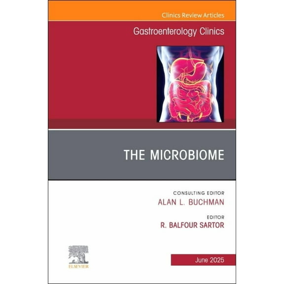 Clinics: Internal Medicine The Microbiome, an Issue of Gastroenterology Clinics of North America: Volume 54-2, Book 54, (Hardcover)