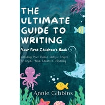The Ultimate Guide to Writing a Children's Book, (Hardcover)