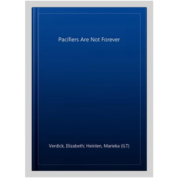 Pre-Owned Pacifiers Are Not Forever Board Book (Board book) 1575422573 9781575422572