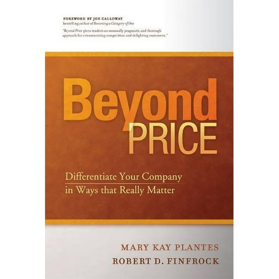 Beyond Price : Differentiate Your Company in Ways That Really Matter (Hardcover)
